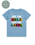 AUTISM AWARENESS TSHIRT SEE THE ABLE NOT THE LABEL
