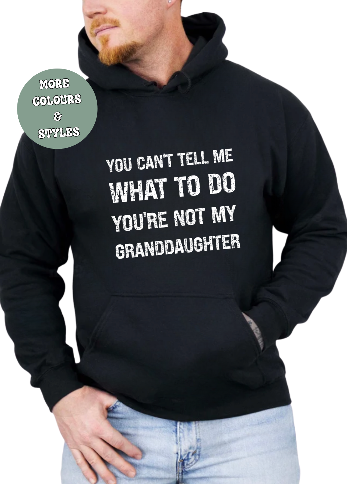 You Can't Tell Me What To Do You're Not My Granddaughter