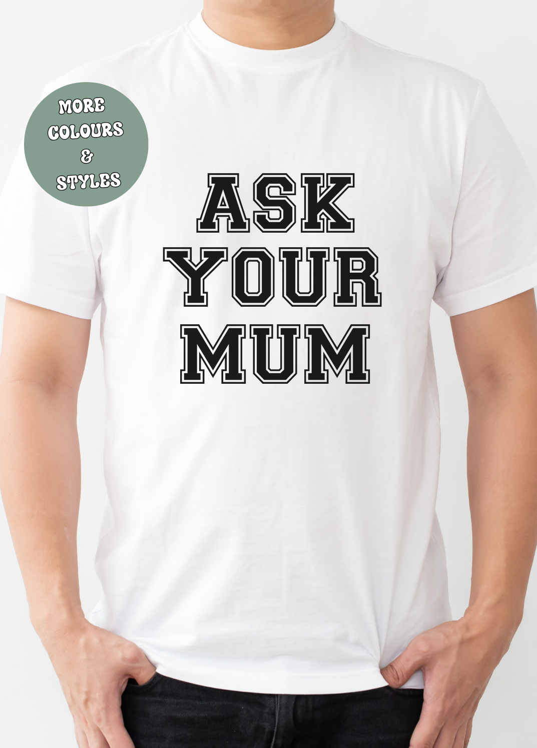 Father’s Day  T-shirt Hoodie Crewneck - ask your mum