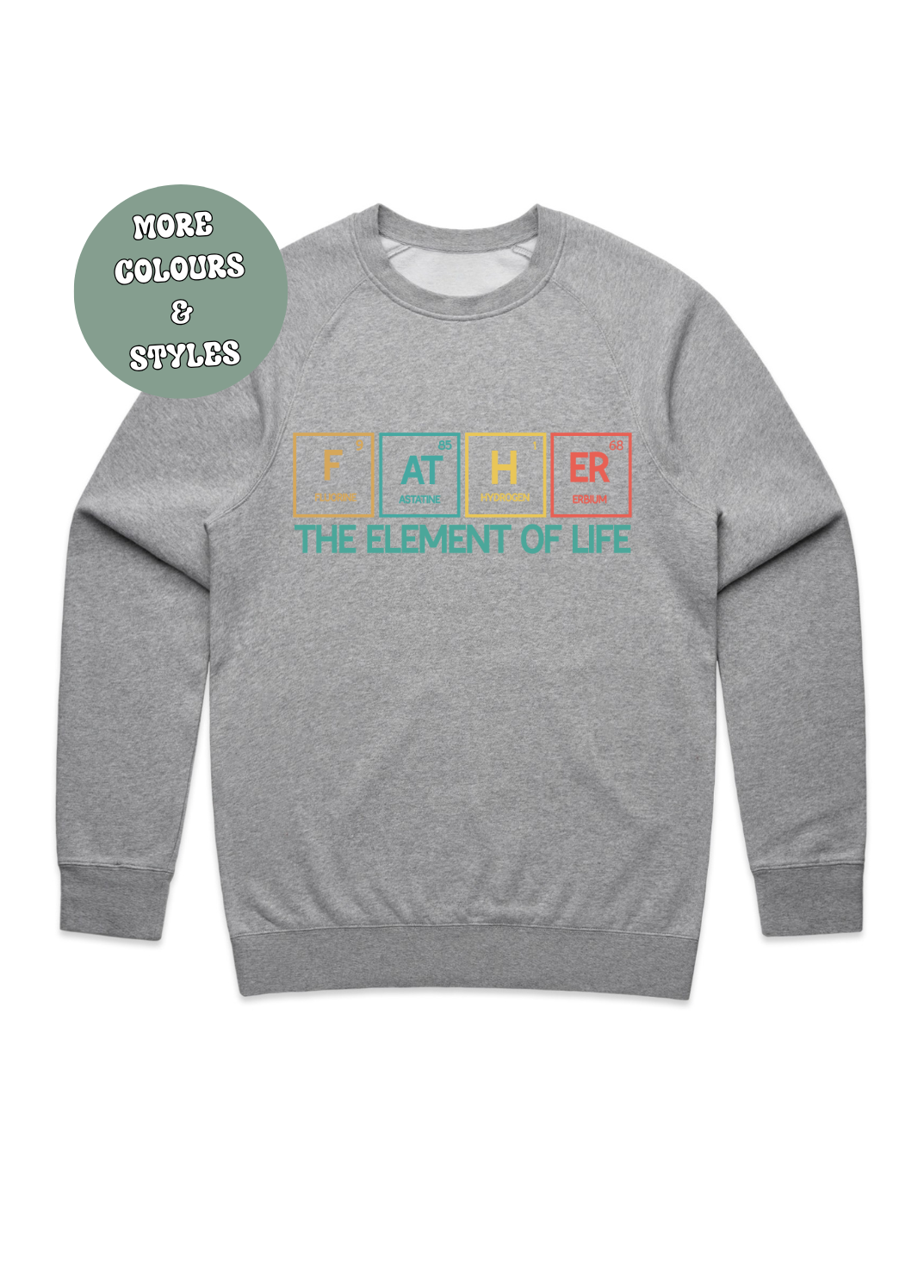Father’s Day  T-shirt Hoodie Crewneck - Father the element of life