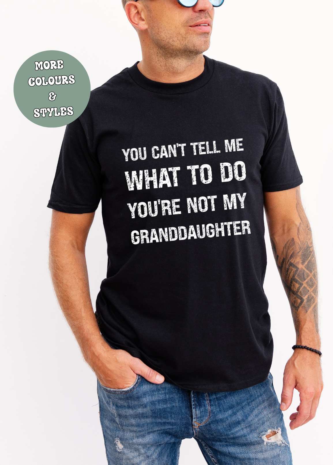 You Can't Tell Me What To Do You're Not My Granddaughter