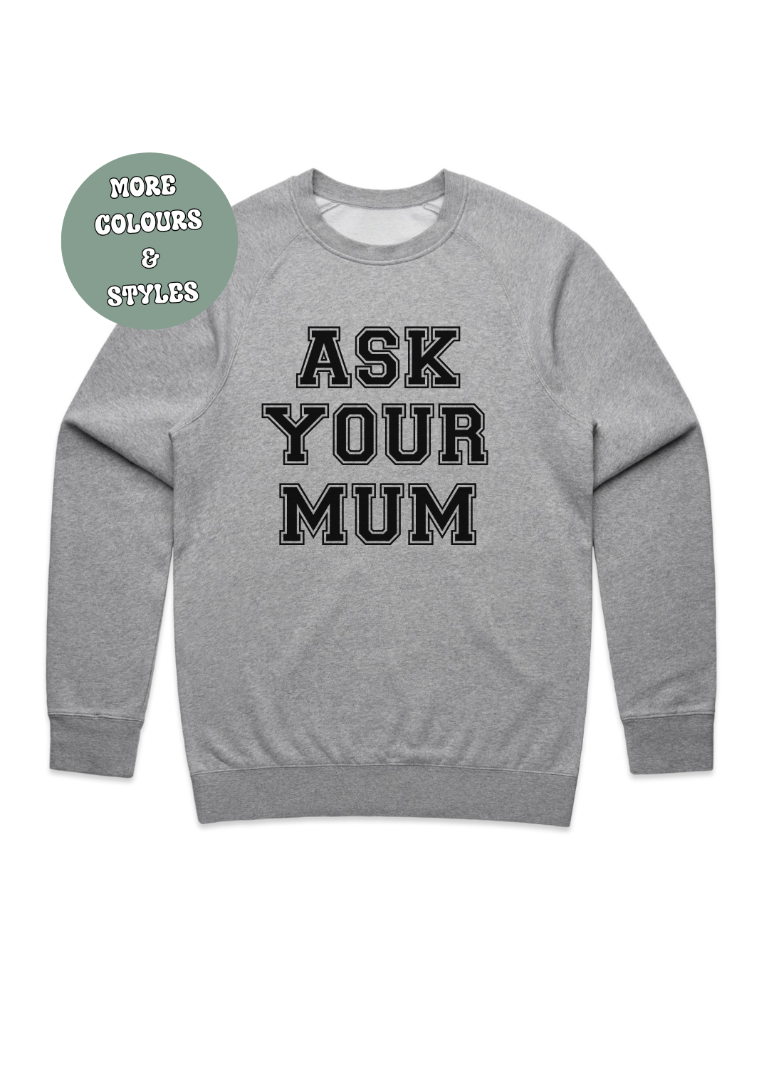 Father’s Day  T-shirt Hoodie Crewneck - ask your mum