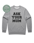 Father’s Day  T-shirt Hoodie Crewneck - ask your mum