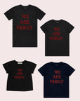 WE ARE FAMILY ADUTL T SHIRT - Toots Kids
